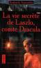 Vie secrète de Laszlo, comte Dracula, La